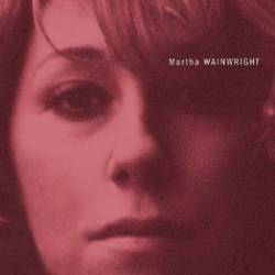 Martha Wainwright : Martha Wainwright